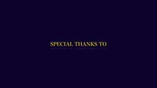 SPECIAL THANKS TO
 