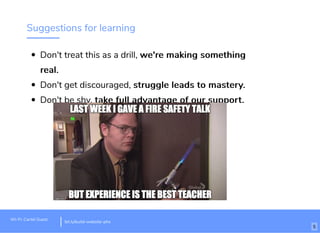 Suggestions for learning
Don't treat this as a drill, we're making somethingwe're making something
real.real.
Don't get discouraged, struggle leads to mastery.struggle leads to mastery.
Don't be shy, take full advantage of our support.take full advantage of our support.
Wi-Fi: Cartel Guest
bit.ly/build-website-phx
5
 