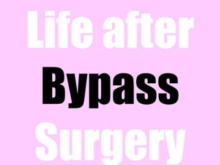 Life after Bypass Surgery 