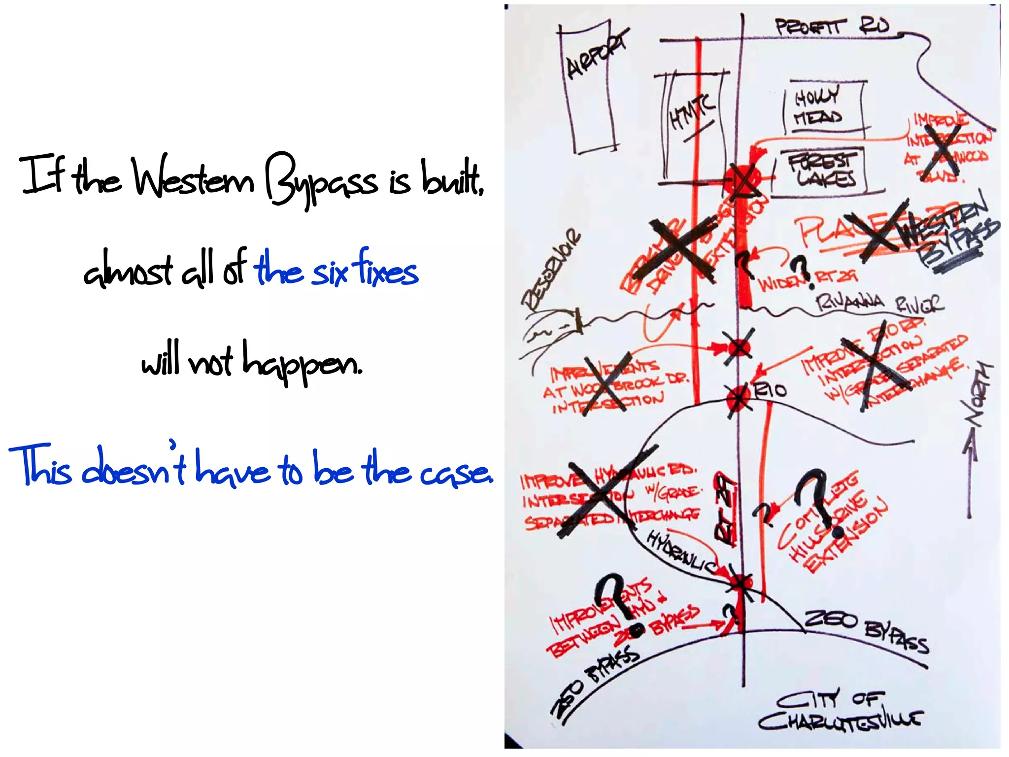 If the Western Bypass is built,
     almost al l of the six fixes
         wil not happen.
This doesn’t have to be the case.
 
