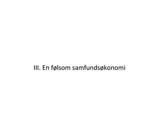 III. En følsom samfundsøkonomi
 