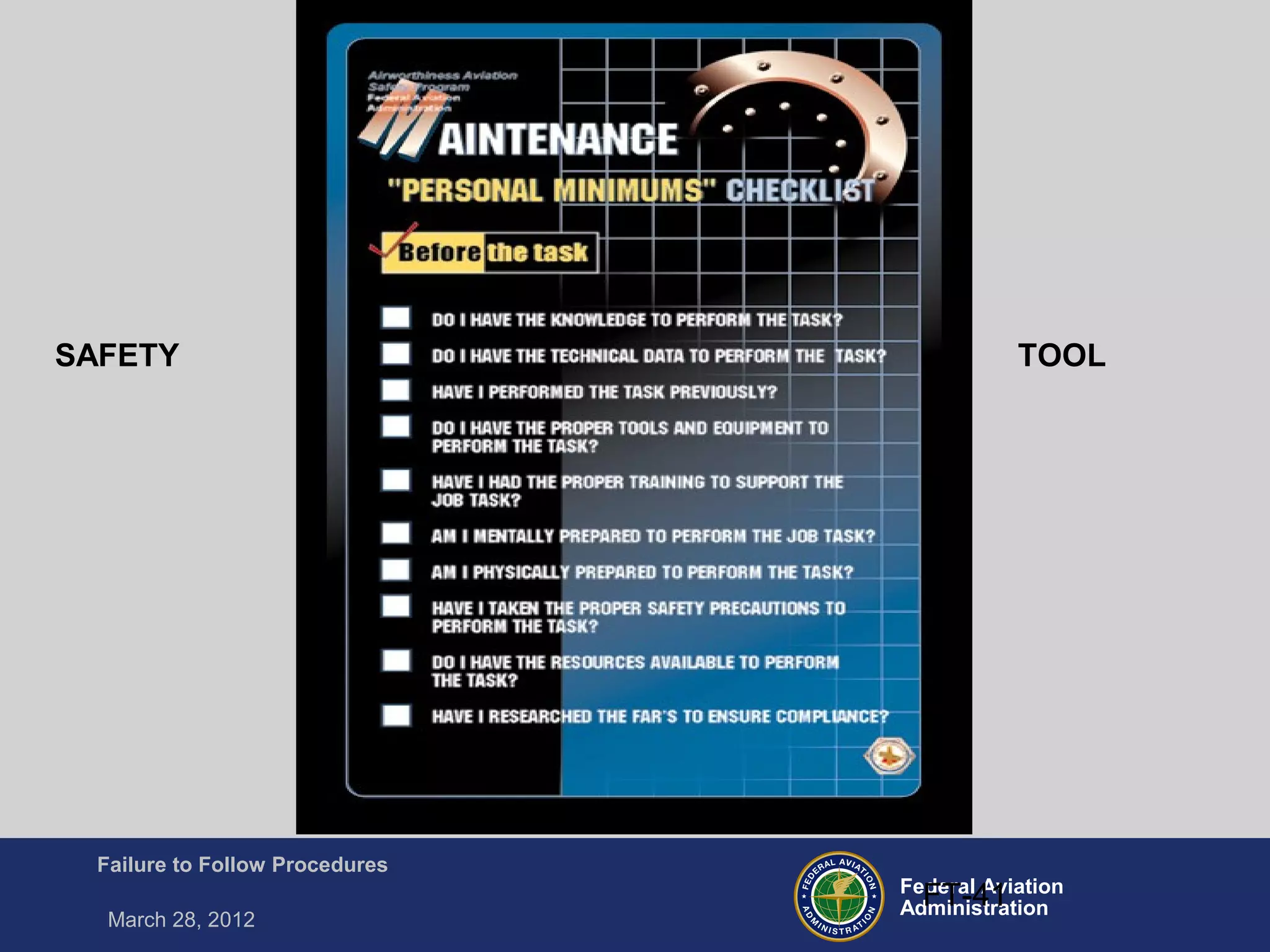 Federal Aviation
Administration
Failure to Follow Procedures
March 28, 2012
FT-41
SAFETY TOOL
 