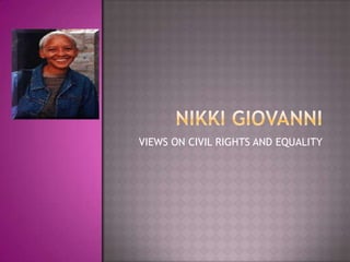 NIKKI GIOVANNI VIEWS ON CIVIL RIGHTS AND EQUALITY 