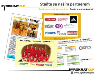 Staňte se naším partnerem
www.byrokratcup.cz
 