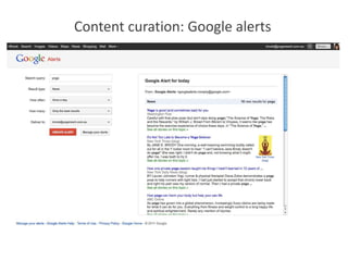 Content curation: Google alerts
 