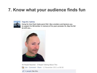 7. Know what your audience finds fun
 