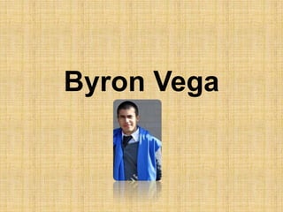 Byron Vega
 