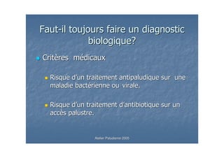 # ?          %          &
                                          '
 -                   C

 6       7
                                  !       9

 6       7                        7
     -       9


                 Atelier Paludisme 2005
 