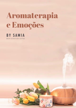 Aromaterapia
e Emoções
 