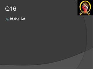 Q16
 Id the Ad
 