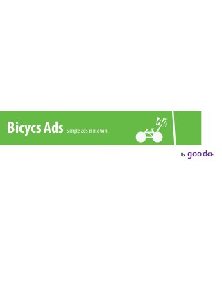 Bicycs Ads Simple ads in motion
!"
!""#"By
 