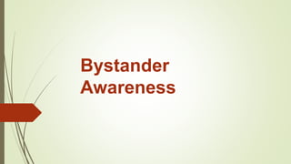 Bystander
Awareness
 