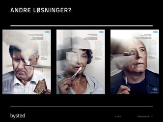 ANDRE LØSNINGER?

© 2013

PRÆSENTATION 15

 