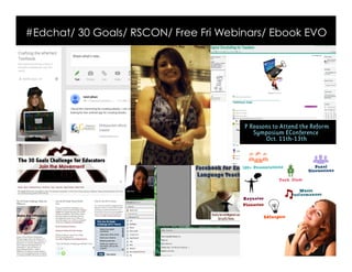 #Edchat/ 30 Goals/ RSCON/ Free Fri Webinars/ Ebook EVO
 