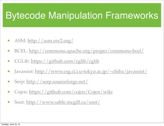 Bytecode manipulation with Javassist and ASM | PPT