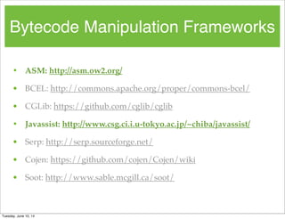 Bytecode manipulation with Javassist and ASM | PPT