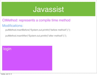 Bytecode manipulation with Javassist and ASM Slide 60