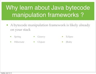 Bytecode manipulation with Javassist and ASM | PPT