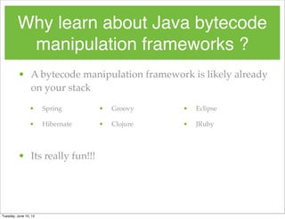 Bytecode manipulation with Javassist and ASM Slide 9