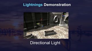 Lightnings Demonstration
Directional Light
 