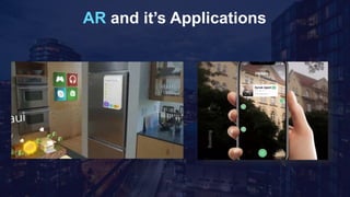 AR and it’s Applications
 