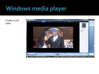 Windows media playerTo play music video