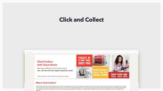 And many of you may offer a kind of click and collect experience. But
great as all these things are, they are just experie...