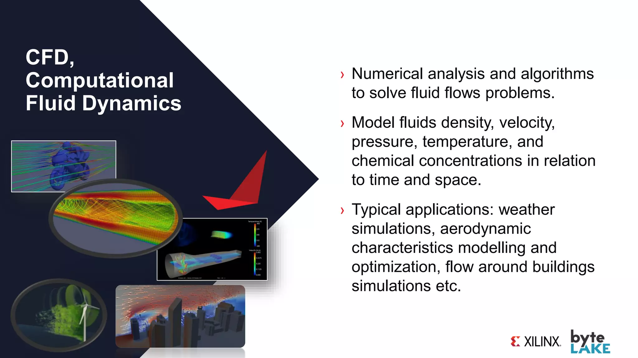 Agenda
CFD,
Computational
Fluid Dynamics
› Numerical analysis and algorithms
to solve fluid flows problems.
› Model fluids density, velocity,
pressure, temperature, and
chemical concentrations in relation
to time and space.
› Typical applications: weather
simulations, aerodynamic
characteristics modelling and
optimization, flow around buildings
simulations etc.
7
 
