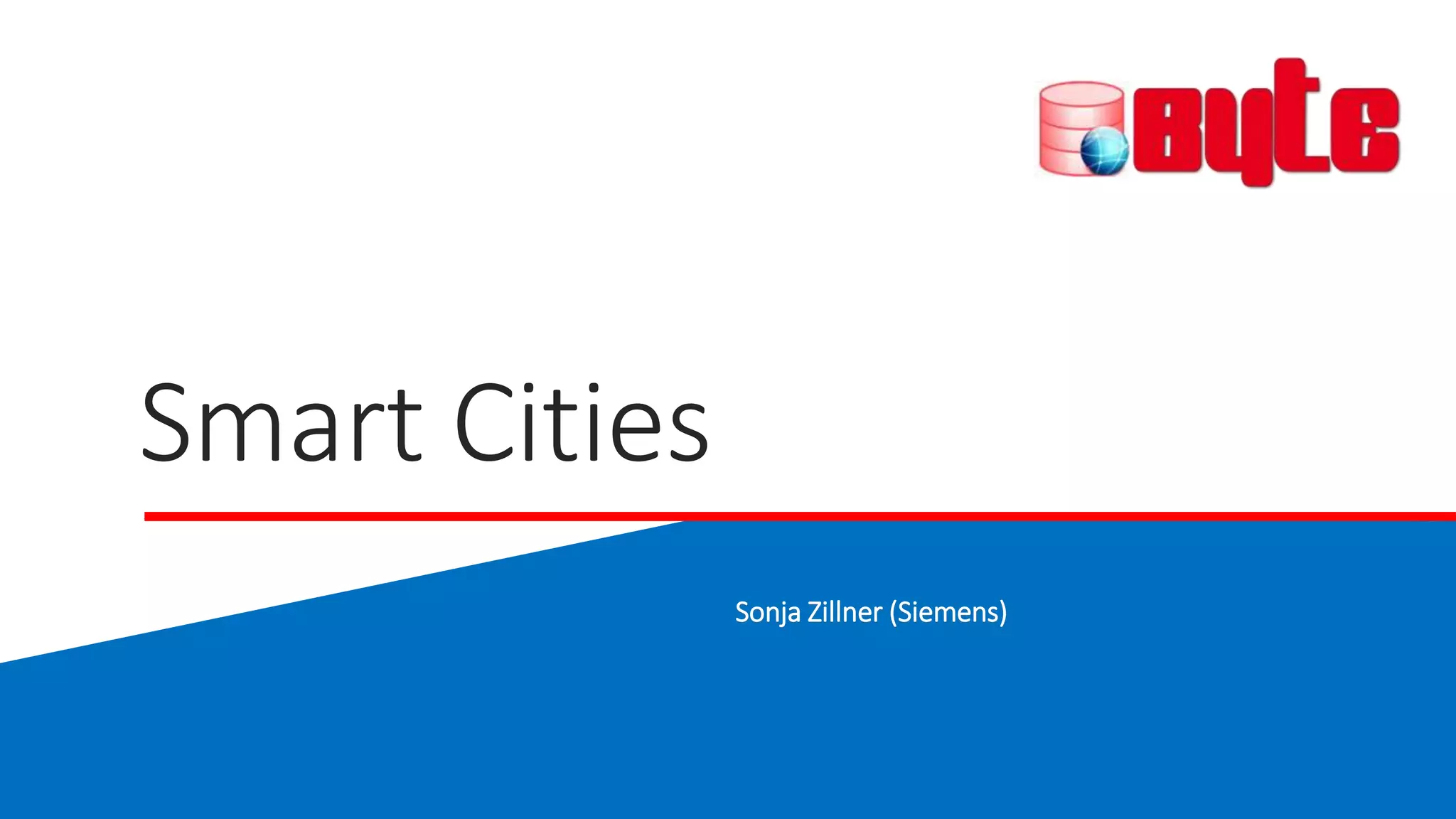 Smart Cities
Sonja Zillner (Siemens)
 