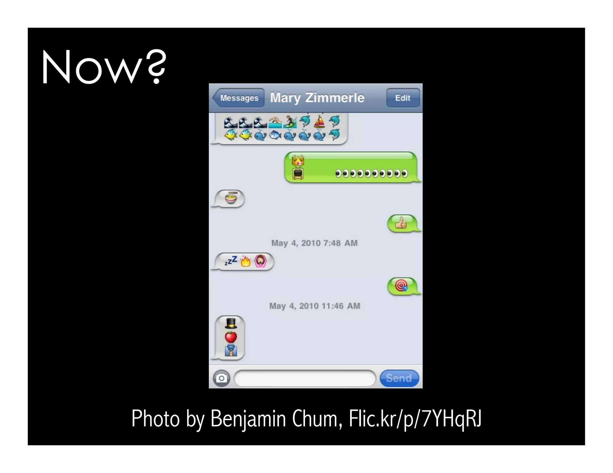 Now?
Photo by Benjamin Chum, Flic.kr/p/7YHqRJ
 