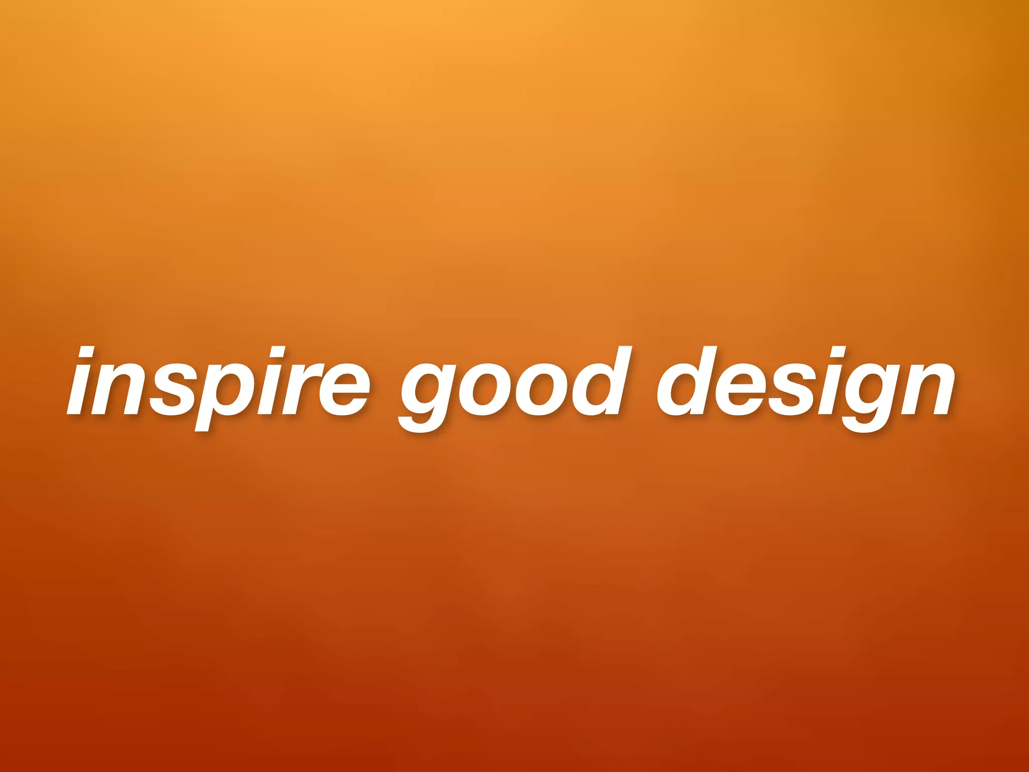 inspire good design
 