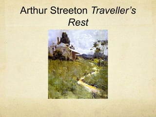 Arthur Streeton Traveller’s
Rest
 
