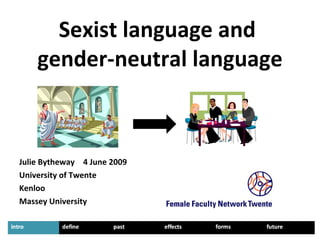 Sexist language and  gender-neutral language ,[object Object],[object Object],[object Object],[object Object],Moving from  