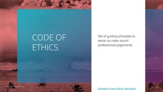 CODE OF
ETHICS
Set of guiding principles to
assist us make sound
professional judgements
22© 2020 ThoughtWorks
A Designer’s Code of Ethics - Mule Design
 