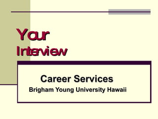 Your Interview Career Services   Brigham Young University Hawaii 