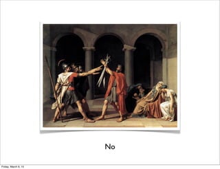 No
Friday, March 6, 15
 