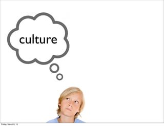 culture
Friday, March 6, 15
 