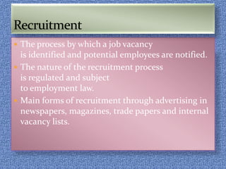  The process of assessing candidates and appointing a
  post holder
 Applicants short listed –
  most suitable candidate...