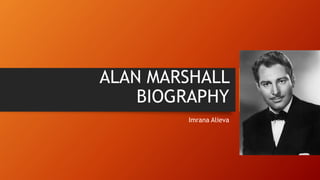 ALAN MARSHALL
BIOGRAPHY
Imrana Alieva
 