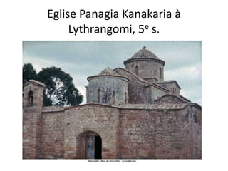 Eglise PanagiaKanakaria à Lythrangomi, 5e s.