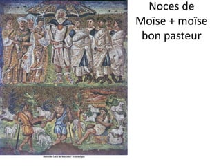 Noces de Moïse + moïse bon pasteur