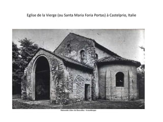 Eglise de la Vierge (ou Santa Maria Foria Portas) à Castelprio, Italie