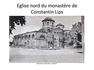 Eglise nord du monastère de Constantin Lips