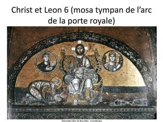 Christ et Leon 6 (mosa tympan de l’arc de la porte royale)