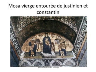 Mosa vierge entourée de justinien et constantin