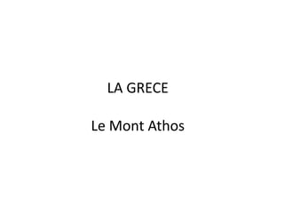 LA GRECE Le Mont Athos