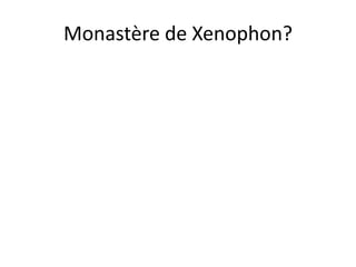 Monastère de Xenophon?