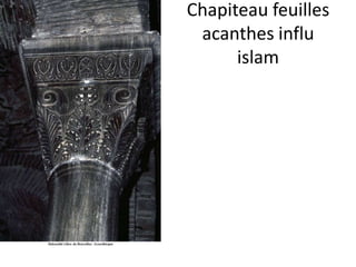 Chapiteau feuilles acanthes influ islam