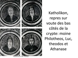 Katholikon, repres sur voute des bas côtés de la crypte: moine Philotheos, Luc, theodos et Athanase