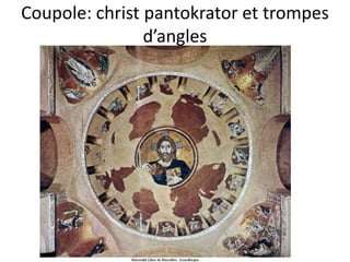 Coupole: christ pantokrator et trompes d’angles